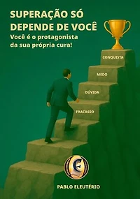 Superação – Só Depende de Você: superação pessoal, desenvolvimento pessoal, fé, motivação, transformação de vida, inspiração, perseverança, propósito