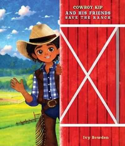 Cowboy Kip and His Friends Save the Ranch