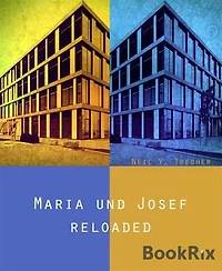 Maria und Josef - reloaded: Eine Begegnung