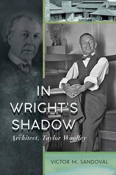 In Wright's Shadow - Architect, Taylor Woolley
