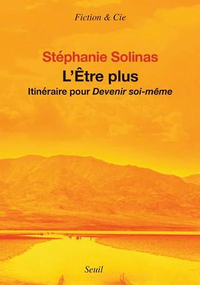 L'être plus : itinéraire pour devenir soi-même: soi-même