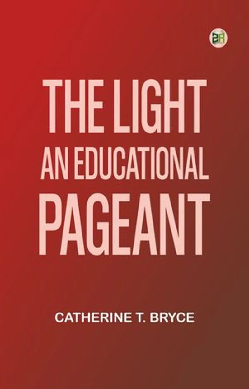 The light: An educational pageant