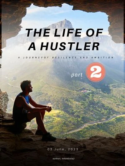 life of a hustler [part 2]: a journey of a hustler