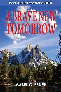 A Brave New Tomorrow — Book 2 in the Montana Series: The Montana Series, #2