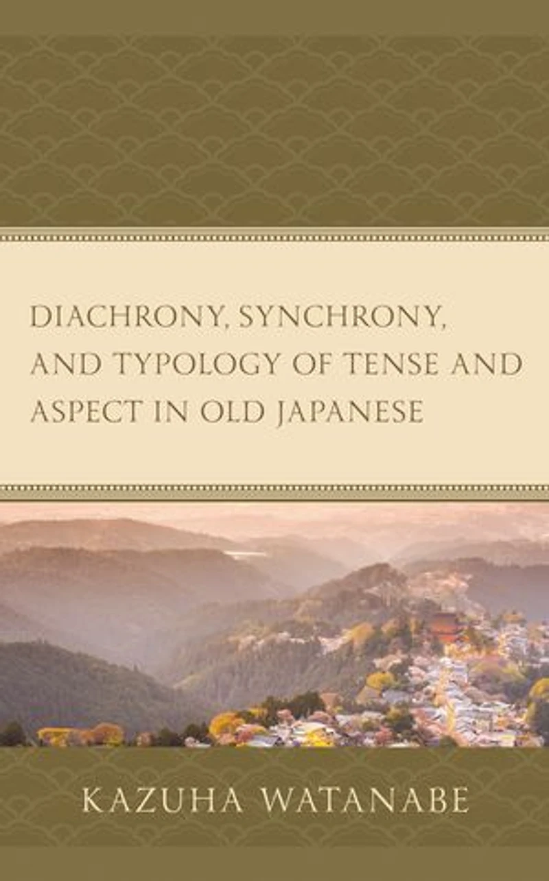 Diachrony, Synchrony, and Typology of Tense Aspect Old Japanese