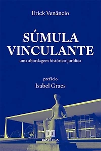 Súmula vinculante: uma abordagem histórico-jurídica