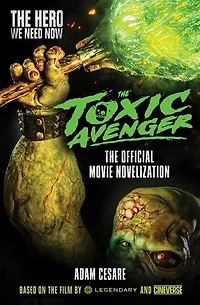 The Toxic Avenger - Official Movie Novelization
