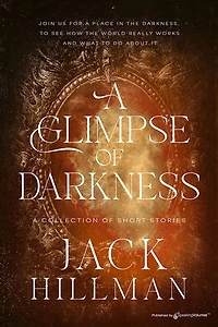 A Glimpse of Darkness