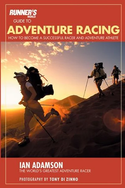 Runner's World Guide to Adventure Racing: How Become a Successful Racer and Athlete