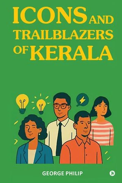 Icons and Trailblazers of Kerala: A galaxy of outstanding people and business groups