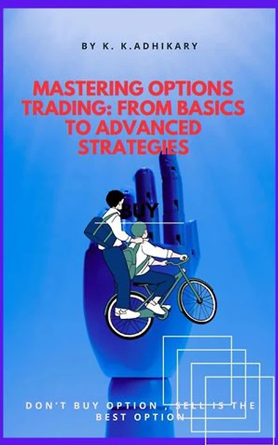 Mastering Options Trading: From Basics to Advanced Strategies