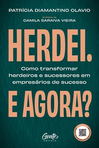 Herdei. E agora?: Como transformar herdeiros e sucessores em empresários de sucesso
