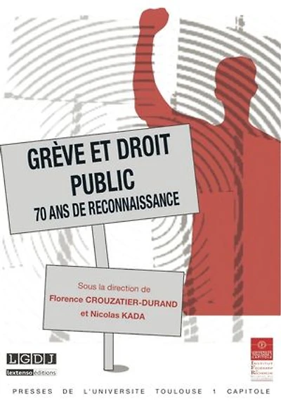 Grève et droit public: 70 ans de reconnaissance