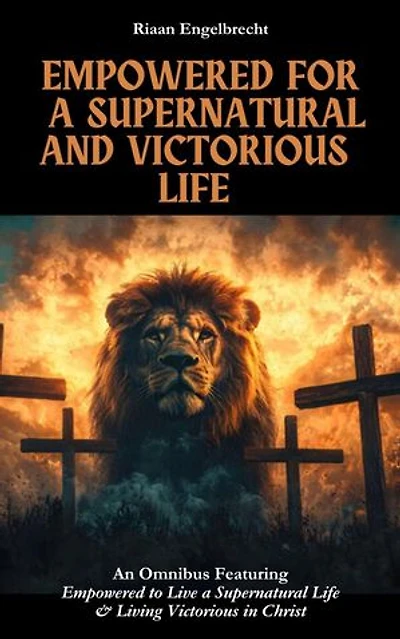 Empowered for a Supernatural and Victorious Life
