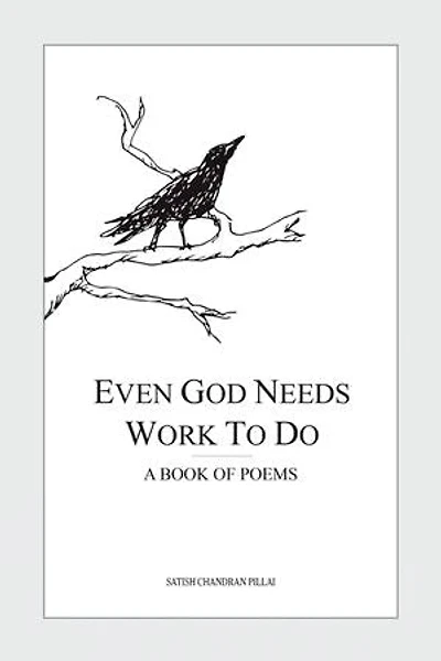 Even God Needs Work to Do: A Book of Poems