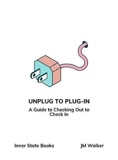 Unplug to Plug-In: A Guide to Checking Out to Check In