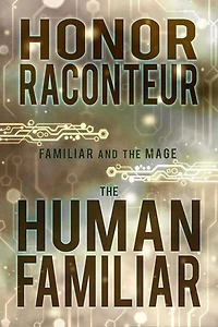 The Human Familiar: Familiar and the Mage, #1