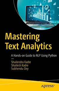 Mastering Text Analytics: A Hands-on Guide to NLP Using Python