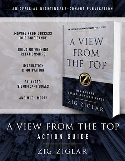 A View from the Top Action Guide: Your Guide to Moving Success Significance