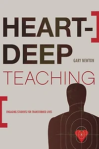 HEART-DEEP TEACHING: Engaging Students for Transformed Lives