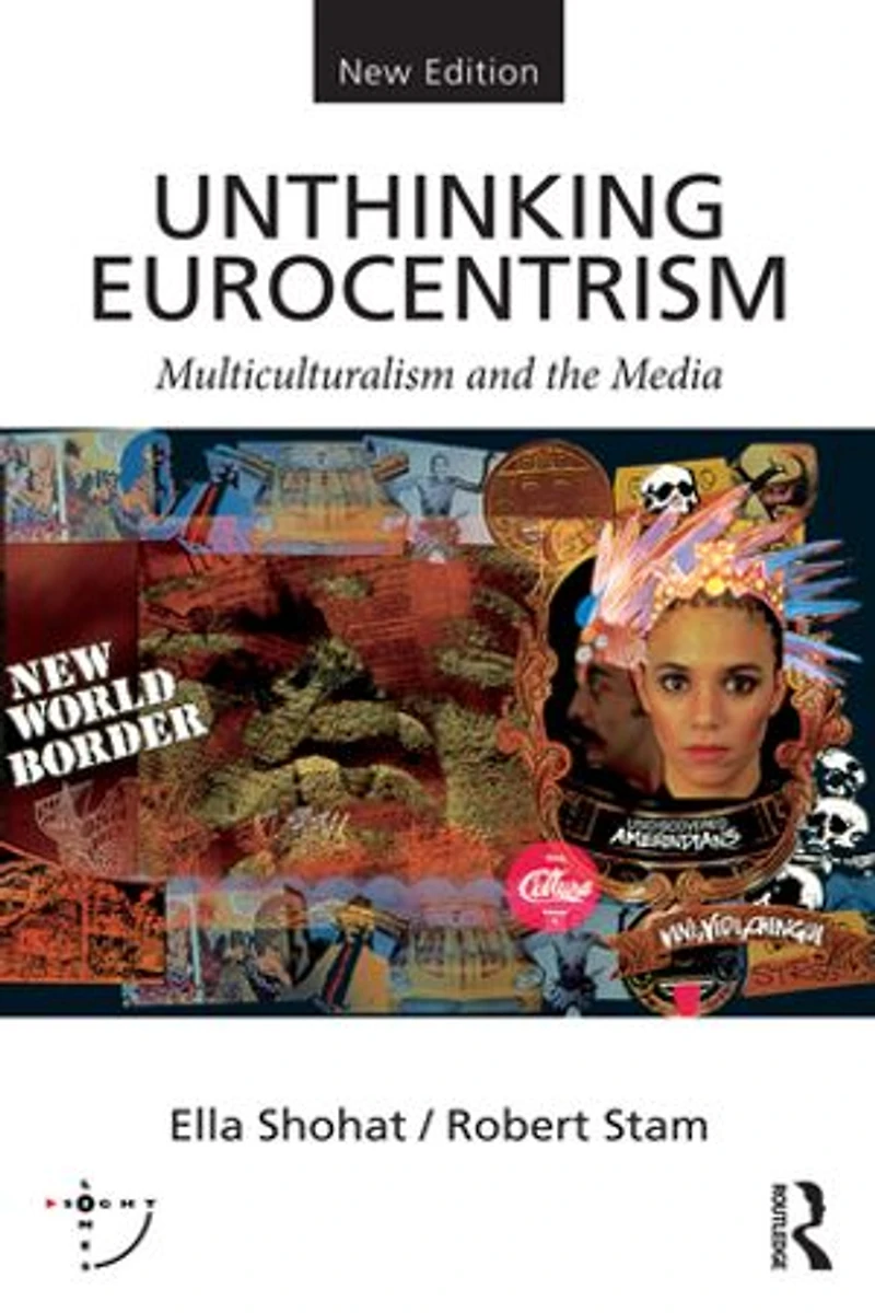 Unthinking Eurocentrism: Multiculturalism And The Media