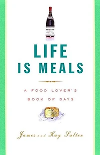 Life Is Meals: A Food Lover's Book Of Days
