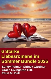 6 Starke Liebesromane im Sommer Bundle 2025