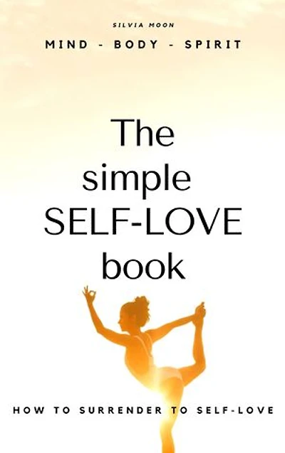 The Simple Self-love Book: Self-love Is Not Selfish