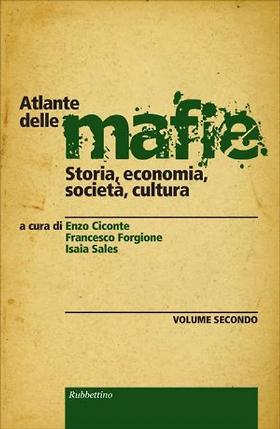 Atlante delle mafie (vol 2): Storia, economia, società, cultura