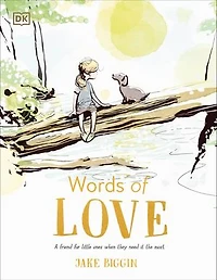 Words of Love: A Friend for Little Ones When They Need it the Most