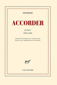 Accorder: poèmes 1933-1996