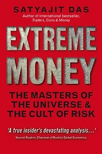 Extreme Money: The Masters of the Universe and the Cult of Risk