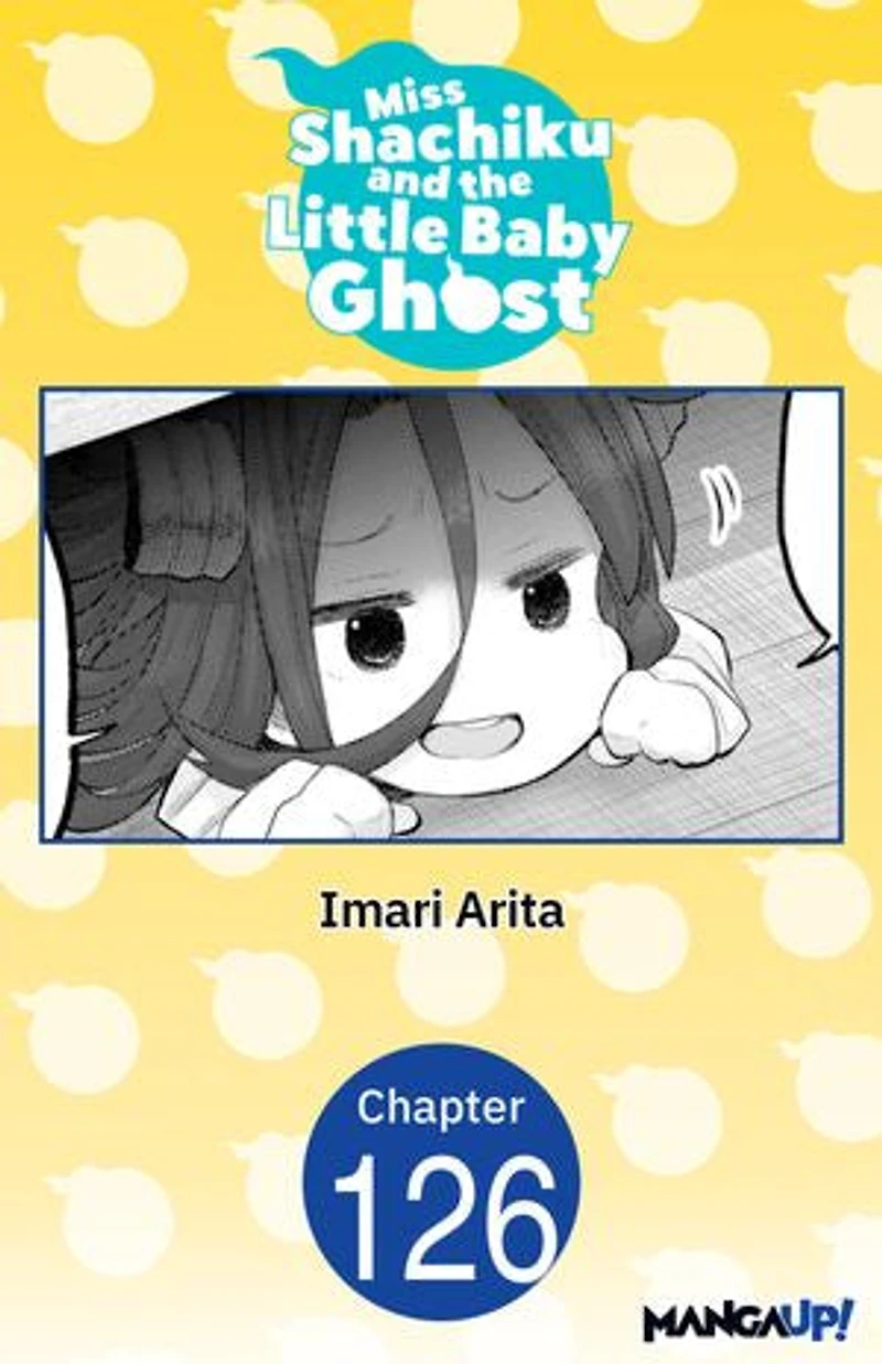 Miss Shachiku and the Little Baby Ghost #126