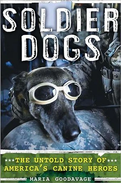 Soldier Dogs: The Untold Story Of America's Canine Heroes