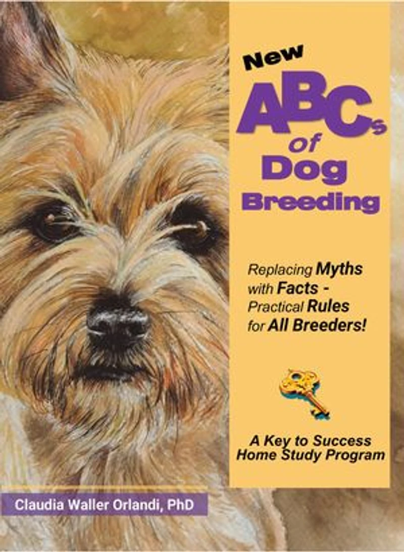 ABCs of Dog Breeding: Replacing Myths with Facts - Practical Rules for All Breeders
