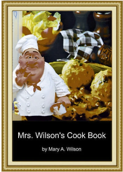Mrs. Wilson's Cook Book