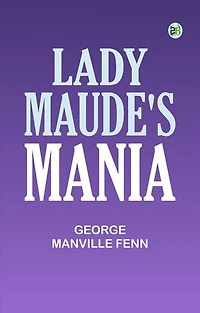Lady Maude's Mania