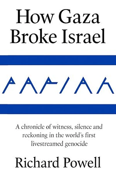 Pariah: How Gaza Broke Israel: A chronicle of witness, silence and reckoning in the world's first livestreamed genocide