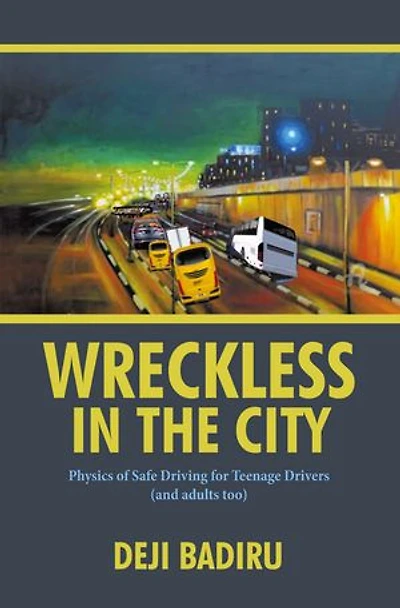 Wreckless in the City: Physics of Safe Driving for Teenage Drivers (and adults too)
