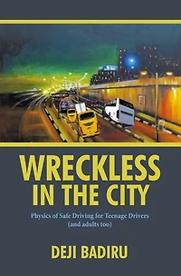 Wreckless in the City: Physics of Safe Driving for Teenage Drivers (and adults too)