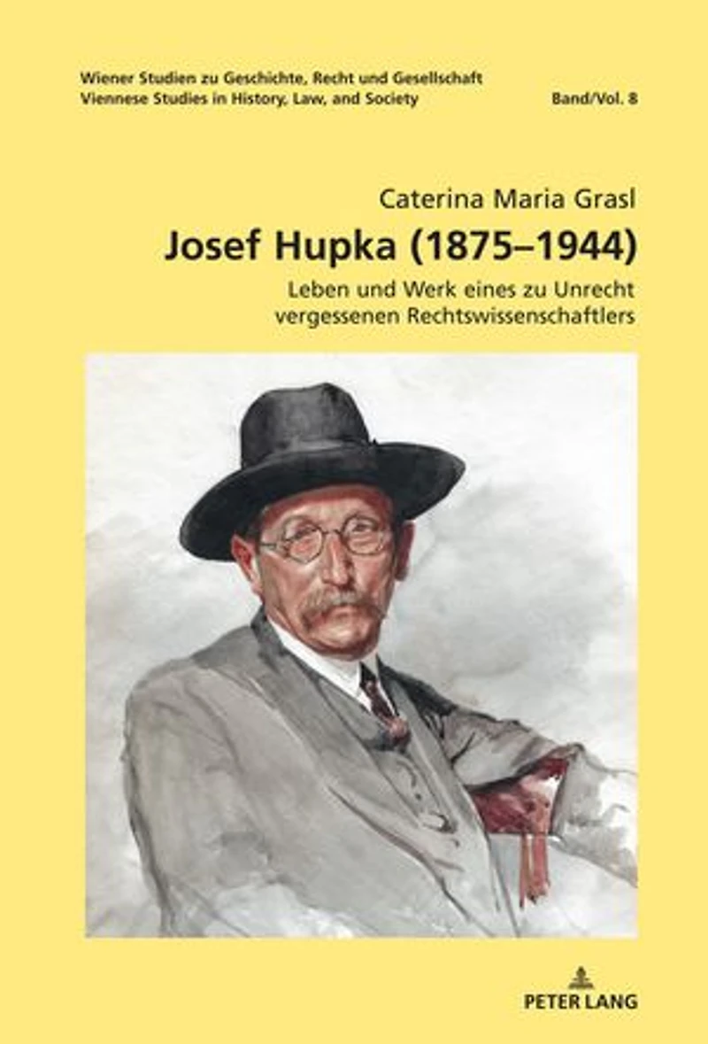 Josef Hupka (1875–1944): Leben und Werk eines zu Unrecht vergessenen Rechtswissenschaftlers