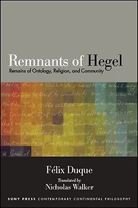 Remnants of Hegel: Remains Ontology, Religion, and Community