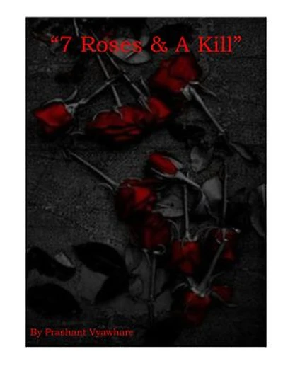 7 Roses & A Kill