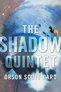 The Shadow Quintet: Ender's Shadow, Shadow of the Hegemon, Shadow Puppets, Shadow of the Giant, and Shadows in Flight
