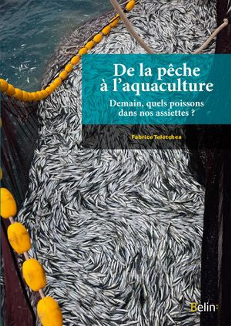 De la pêche à l'aquaculture : Demain, quels poissons dans nos assiettes ?