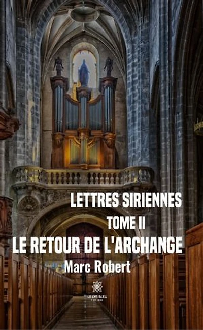 Lettres siriennes: Tome II: Le retour de l'Archange