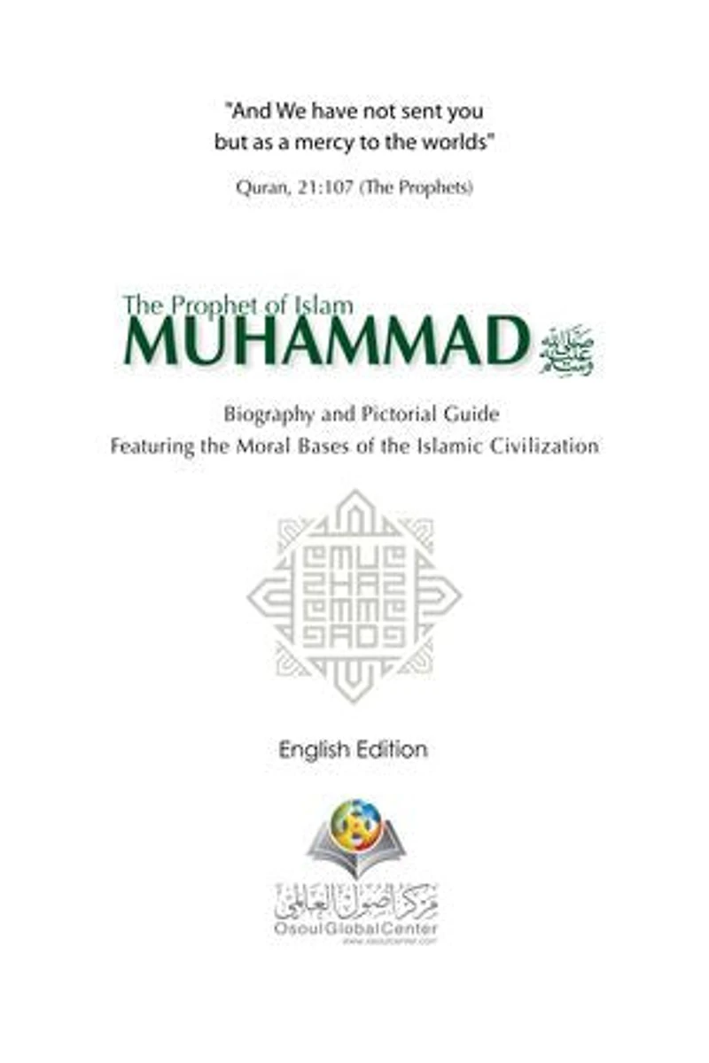 The Prophet Of Islam Muhammad Saw Biography And Pictorial Guide English Edition