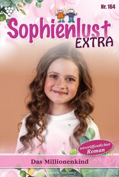 Das Millionenkind: Sophienlust Extra 164 – Familienroman