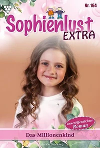 Das Millionenkind: Sophienlust Extra 164 – Familienroman