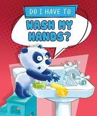 Do I Have to Wash My Hands?